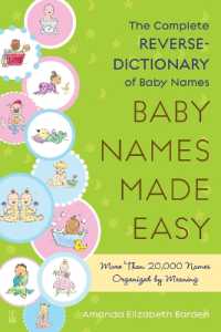 Baby Names Made Easy : The Complete Reverse-Dictionary of Baby Names