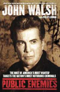 Public Enemies : The Host of America's Most Wanted Targets the Nation's Most Notorious Criminals