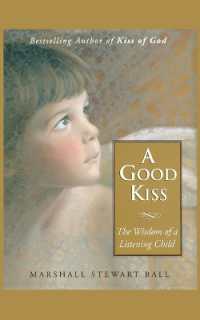 A Good Kiss : The Wisdom of a Listening Child