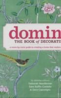 Domino: the Book of Decorating : A room-by-room guide to creating a home that makes you happy (Domino Books)
