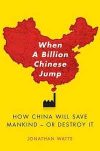 When a Billion Chinese Jump : How China Will Save Mankind -- or Destroy It