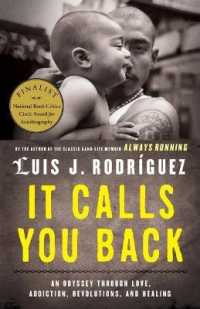 It Calls You Back : An Odyssey through Love, Addiction, Revolutions, and Healing