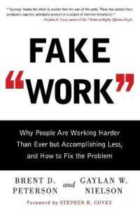 Fake Work : Why People Are Working Harder than Ever but Accomplishing Less, and How to Fix the Problem