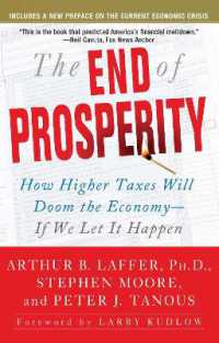 The End of Prosperity : How Higher Taxes Will Doom the Economy--If We Let It Happen
