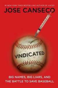 Vindicated : Big Names, Big Liars, and the Battle to Save Baseball