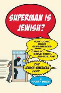 Superman Is Jewish? : How Comic Book Superheroes Came to Serve Truth, Justice, and the Jewish-American Way