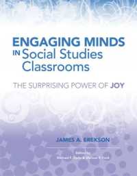 Engaging Minds in Social Studies Classrooms : The Surprising Power of Joy
