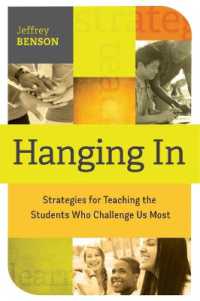 Hanging in : trategies for Teaching the Students Who Challenge Us Most