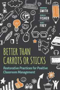 Better than Carrots or Sticks : Restorative Practices for Positive Classroom Management