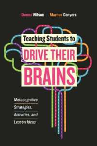 Teaching Students to Drive Their Brains : Metacognitive Strategies, Activities, and Lesson Ideas