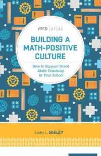 Building a Math-Positive Culture : How to Support Great Math Teaching in Your School