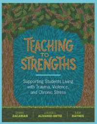 Teaching to Strengths : Supporting Students Living with Trauma, Violence, and Chronic Stress