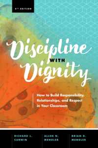 Discipline with Dignity : How to Build Responsibility, Relationships, and Respect in Your Classroom （4TH）