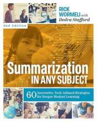 Summarization in Any Subject : 60 Innovative, Tech-Infused Strategies for Deeper Student Learning （2ND）
