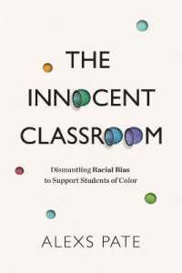 The Innocent Classroom : Dismantling Racial Bias to Support Students of Color