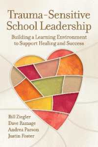 Trauma-Sensitive School Leadership : Building a Learning Environment to Support Healing and Success