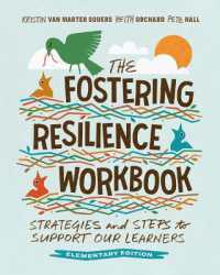 The Fostering Resilience Workbook : Strategies and Steps to Support Our Learners, Elementary Edition