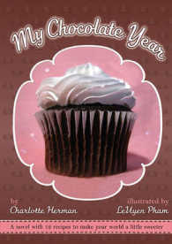 My Chocolate Year : A Novel with 12 Recipes