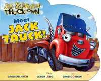 Meet Jack Truck! (Jon Scieszka's Trucktown) （BRDBK）