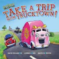 Take a Trip with Trucktown! (Jon Scieszka's Trucktown)