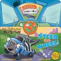 Steer the Wheel! (Jon Scieszka's Trucktown) （Board Book）