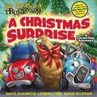 A Christmas Surprise : A Lift-The-Flap Adventure (Jon Scieszka's Trucktown)