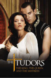 The Tudors: The King, the Queen, and the Mistress (Tudors")