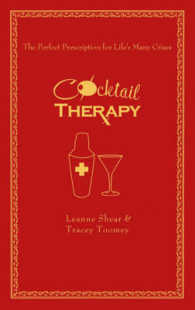 Cocktail Therapy : The Perfect Prescription for Life's Many Crises （1ST）