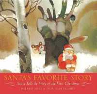 青木久子文／イヴァン・ガンチェフ 絵『サンタクロースのすきなおはなし』（英訳）<br>Santa's Favorite Story : Santa Tells the Story of the First Christmas