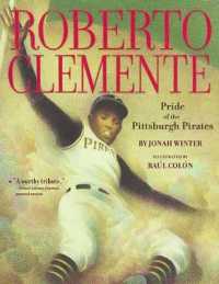 Roberto Clemente : Pride of the Pittsburgh Pirates （Reprint）