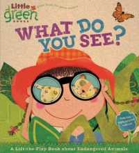 What Do You See? : A Lift-the-flap Book about Endangered Animals (Little Green Books) （LTF BRDBK）