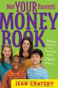 Not Your Parents' Money Book : Making, Saving, and Spending Your Own Money