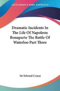 Dramatic Incidents in the Life of Napoleon Bonaparte the Battle of Waterloo Part Three