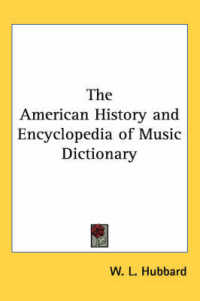 The American History and Encyclopedia of Music Dictionary