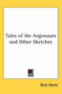 Tales of the Argonauts and Other Sketches