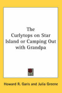 The Curlytops on Star Island or Camping Out with Grandpa