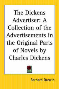 The Dickens Advertiser : A Collection of the Advertisements in the Original Parts of Novels by Charles Dickens