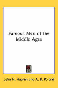 Famous Men of the Middle Ages