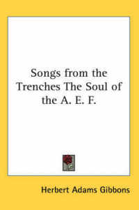 Songs from the Trenches the Soul of the A. E. F.