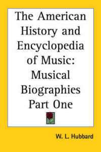 The American History and Encyclopedia of Music : Musical Biographies Part One