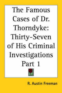 The Famous Cases of Dr. Thorndyke : Thirty-Seven of His Criminal Investigations Part 1
