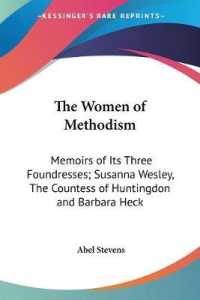 The Women of Methodism : Memoirs of Its Three Foundresses; Susanna Wesley, the Countess of Huntingdon and Barbara Heck