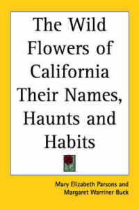 The Wild Flowers of California Their Names, Haunts and Habits