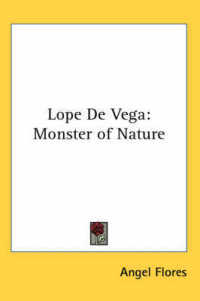 Lope De Vega : Monster of Nature