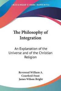 The Philosophy of Integration : An Explanation of the Universe and of the Christian Religion