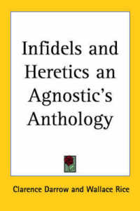 Infidels and Heretics an Agnostic's Anthology