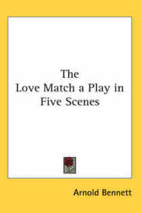 The Love Match a Play in Five Scenes