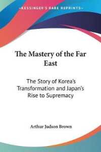 The Mastery of the Far East : The Story of Korea's Transformation and Japan's Rise to Supremacy