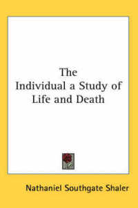 The Individual a Study of Life and Death
