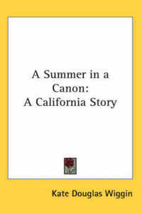 A Summer in a Canon : A California Story